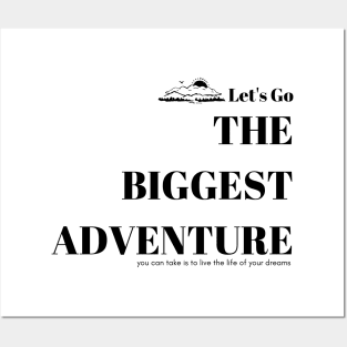 The biggest adventure you can take is to live the life of your dreams Posters and Art